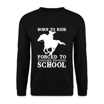 Né pour monter forcé d'aller à l'école - Sweat-shirt Unisexe - noir - Devant - Alina (178cm) & Michal (187cm)