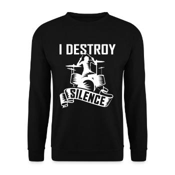 I Destroy Silence Schlagzeuger Drummer Sprüche - Unisex Pullover - Schwarz - Vorne - Alina (178cm) & Michal (187cm)