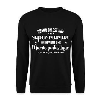 une super maman on devient une mamie fantastique - Sweat-shirt Unisexe - noir - Devant - Alina (178cm) & Michal (187cm)