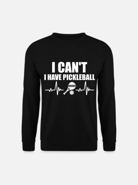 Ich kann kein Pickleball haben - Unisex Pullover - Schwarz