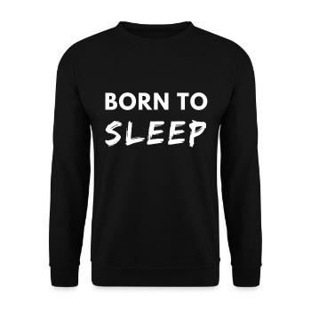 Born to sleep. Born to sleep. - Unisex Sweatshirt - black - Front - Alina (178cm) & Michal (187cm)