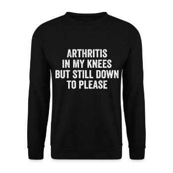 Arthritis in my knees but still down to please - Sweat-shirt Unisexe - noir - Devant - Alina (178cm) & Michal (187cm)