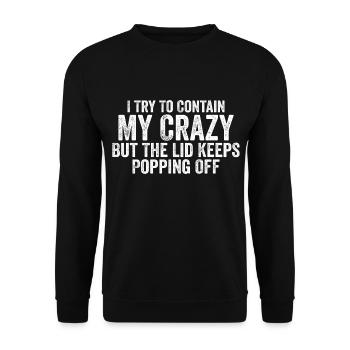 I'm Trying To Contain My Crazy - Funny - Unisex Sweatshirt - black - Front - Alina (178cm) & Michal (187cm)