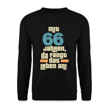 66 Geburtstag Mit 66 Jahren da fängt das Leben an. - Unisex Pullover - Schwarz - Vorne - Alina (178cm) & Michal (187cm)