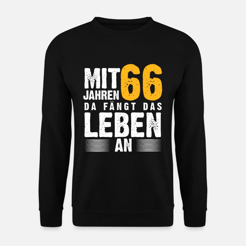 Mit 66 Jahren da fängt das Leben an. Geschenk 66. - Unisex Pullover - Schwarz