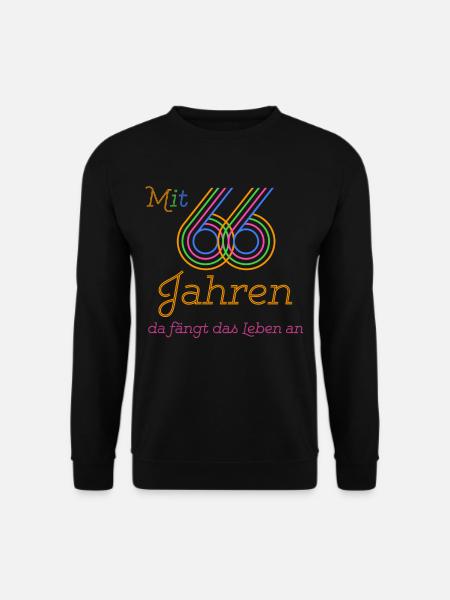 Mit 66 Jahren da fängt das Leben an. Geschenk 66. - Unisex Pullover - Schwarz