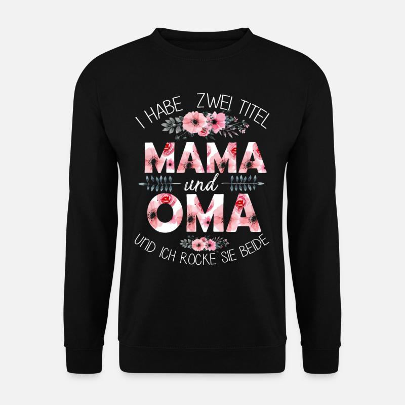 Oma und Mama und rocke die Erziehung - Unisex Pullover - Schwarz