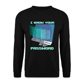 I Know Your Password Cybersecurity Password Hackers - Unisex Sweatshirt - black - Front - Alina (178cm) & Michal (187cm)
