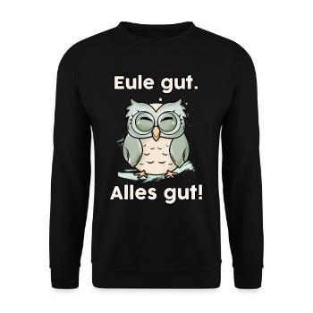 Eule Gut Alles Gut Motivationsspruch für - Unisex Pullover - Schwarz - Vorne - Alina (178cm) & Michal (187cm)