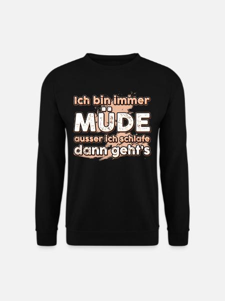 Bin Immer Müde Ausser Ich Schlafe Dann Geht’s - Unisex Pullover - Schwarz