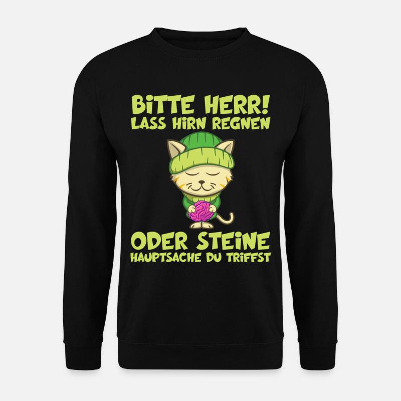 Herr Lass Hirn Regnen Oder Steine Lustige Sprüche - Unisex Pullover - Schwarz
