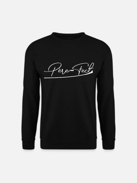 Je Suis Père-fect - Sweat-shirt Unisexe - noir