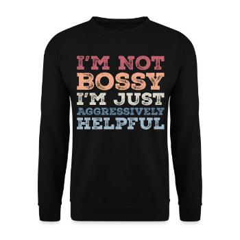 I'm Not Bossy I'm Aggressively Helpful Funny - Sweat-shirt Unisexe - noir - Devant - Alina (178cm) & Michal (187cm)