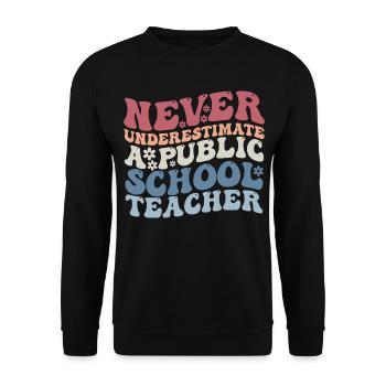 Never Underestimate a Public School Teacher - Sweat-shirt Unisexe - noir - Devant - Alina (178cm) & Michal (187cm)