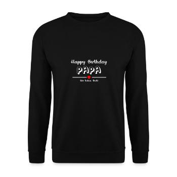 Happy Birthday Papa! Wir lieben Dich! - Unisex Pullover - Schwarz - Vorne - Alina (178cm) & Michal (187cm)