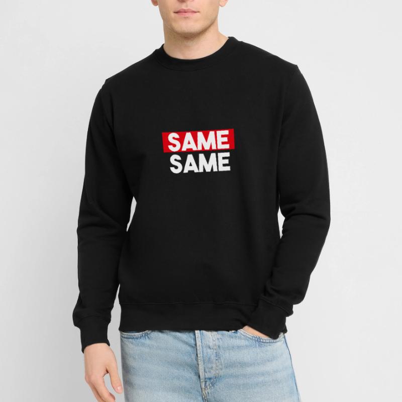 Same Same Unisex Sweatshirt