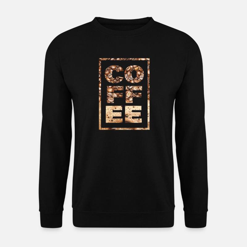 Kaffee Spruch Kaffeetrinker Kaffeebohnen Koffein - Unisex Pullover - Schwarz
