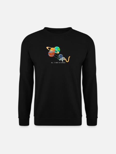 Astronaut - ALL I NEED IS SPACE Weltall Raumschiff - Unisex Pullover - Schwarz