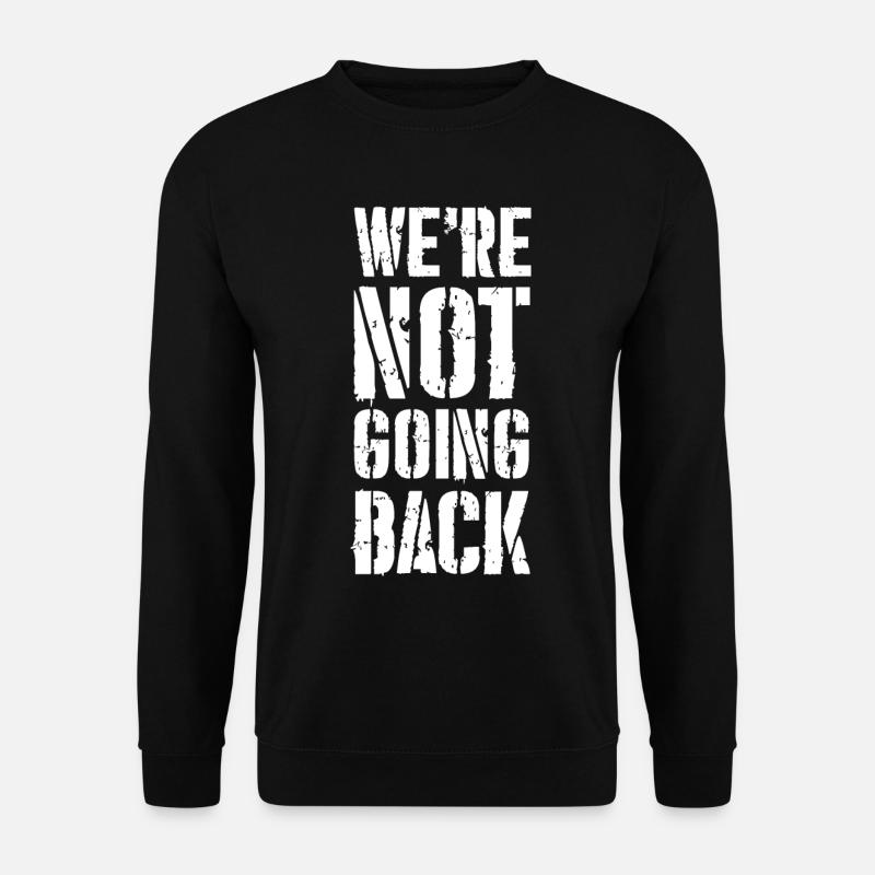 we're not going back - Unisex Sweatshirt - black