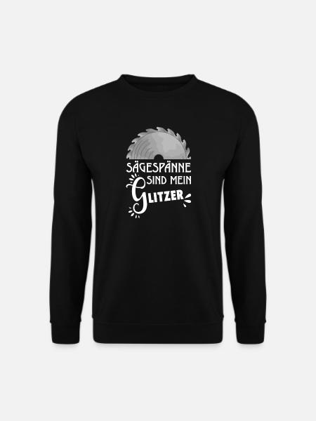 Sägespäne sind mein Glitzer Tischler Zimmermann - Unisex Pullover - Schwarz