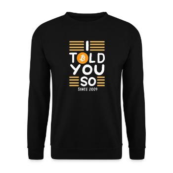 Bitcoin vous l’a dit depuis 2009 : design humoristique crypto - Sweat-shirt Unisexe - noir - Devant - Alina (178cm) & Michal (187cm)
