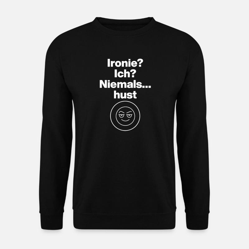 IRONY – SARCASM LEVEL 100! - Unisex Sweatshirt - black
