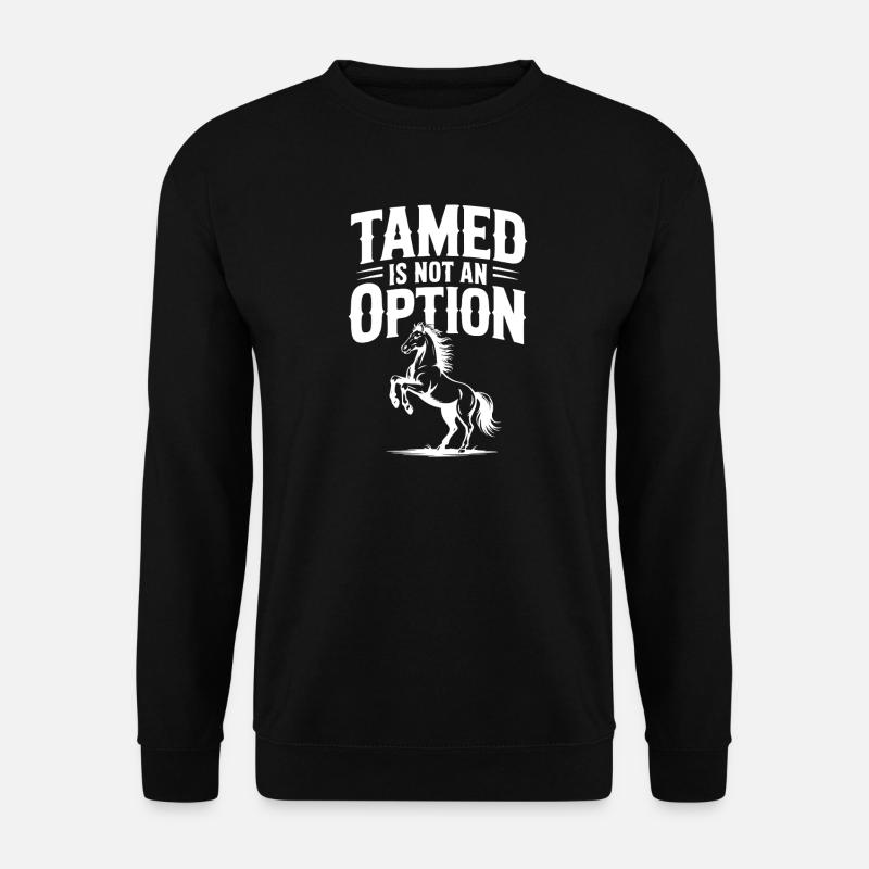 Tamed Is Not an Option - Unisex Sweatshirt - black