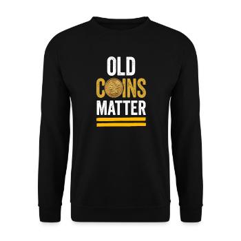 Old Coins Matter - Numismatist Collector Design - Unisex Sweatshirt - black - Front - Alina (178cm) & Michal (187cm)