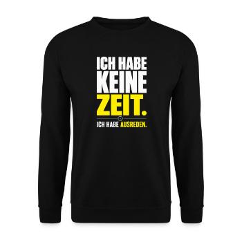 Ich habe keine Zeit, ich habe Ausreden - Unisex Pullover - Schwarz - Vorne - Alina (178cm) & Michal (187cm)