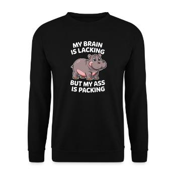  My Brain Is Lacking But My Ass Is Packing - Unisex Pullover - Schwarz - Vorne - Alina (178cm) & Michal (187cm)