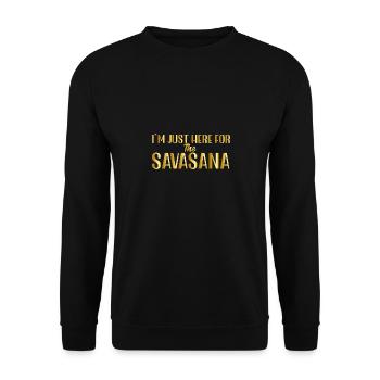 I m just here for the Savasana - Unisex Sweatshirt - black - Front - Alina (178cm) & Michal (187cm)