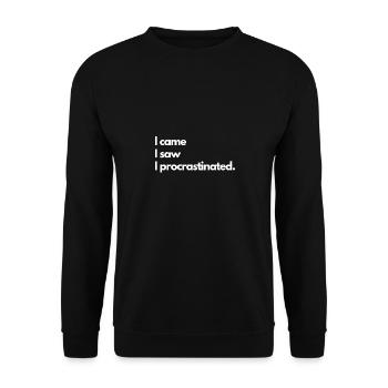I came, I saw, I procrastinated. - Unisex Sweatshirt - black - Front - Alina (178cm) & Michal (187cm)