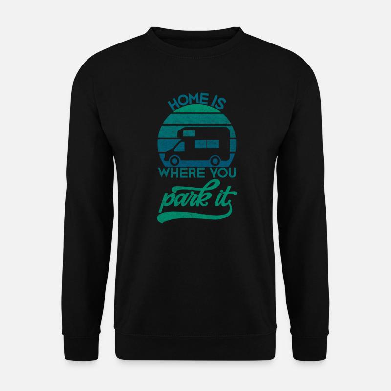 Camping Spruch Home is where you park it - Unisex Pullover - Schwarz