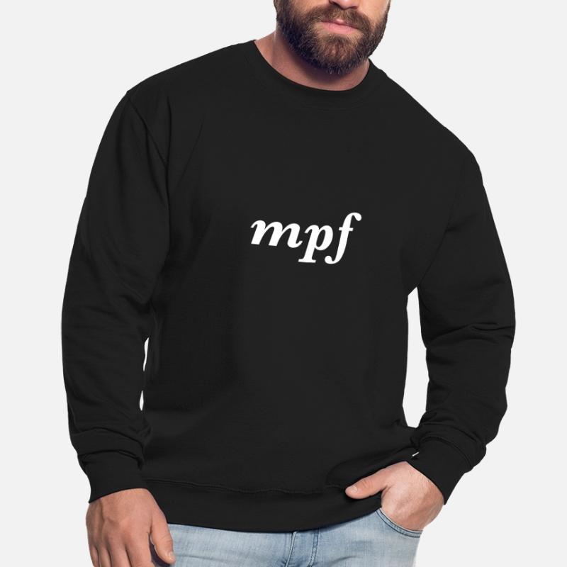 mpf - schwach, stark oder genau richtig? Unisex Pullover
