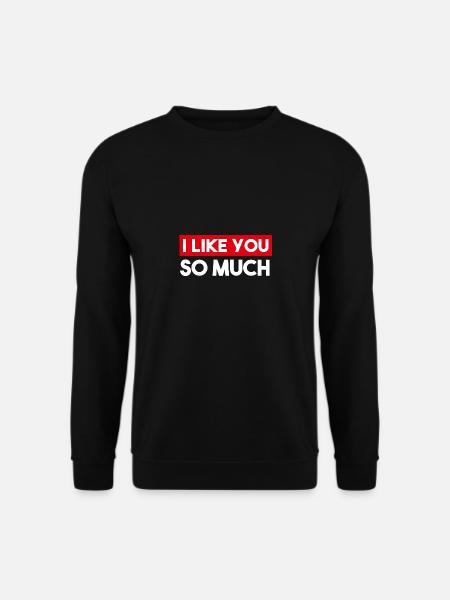 I like you so much - Unisex Sweatshirt - black