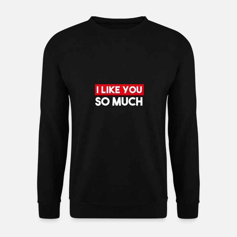 I like you so much - Unisex Sweatshirt - black