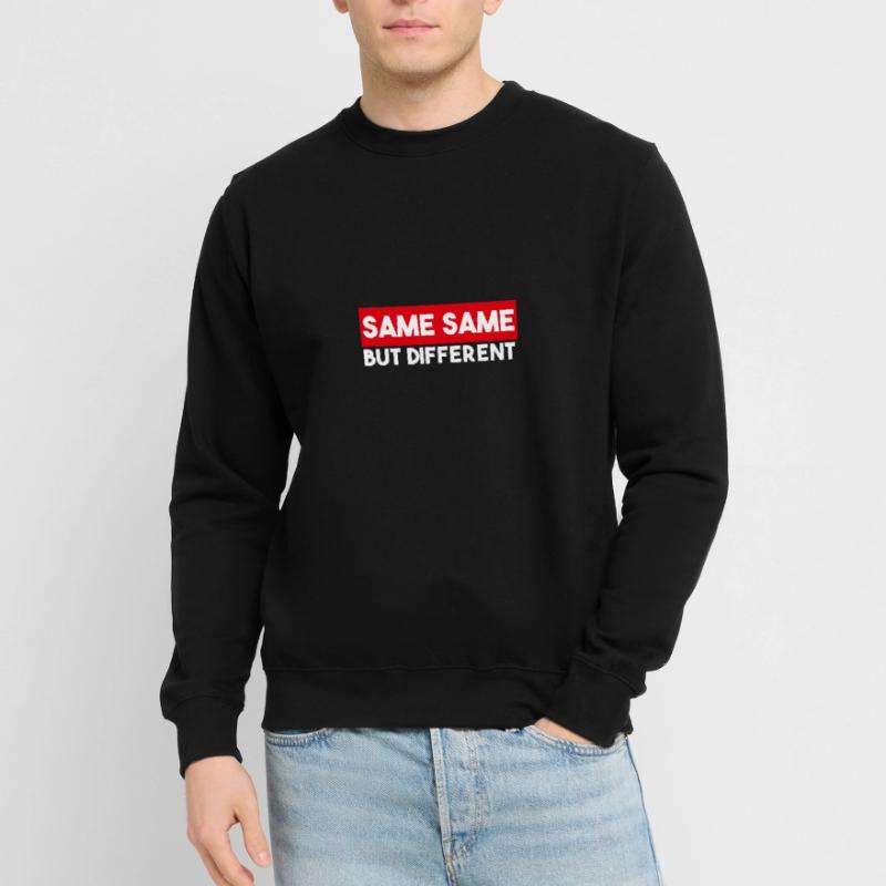 Same Same But Different Unisex Sweatshirt
