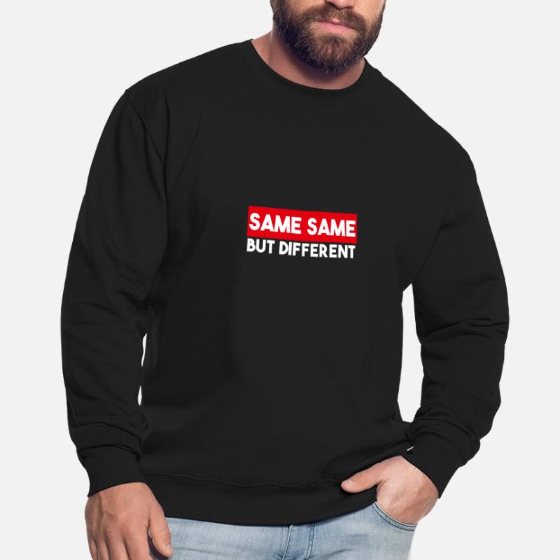 Same Same But Different Unisex Sweatshirt
