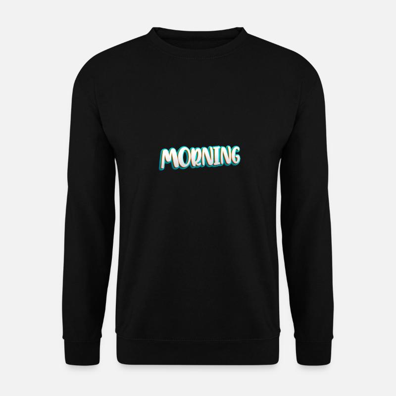Guten morgen Welt - Unisex Pullover - Schwarz