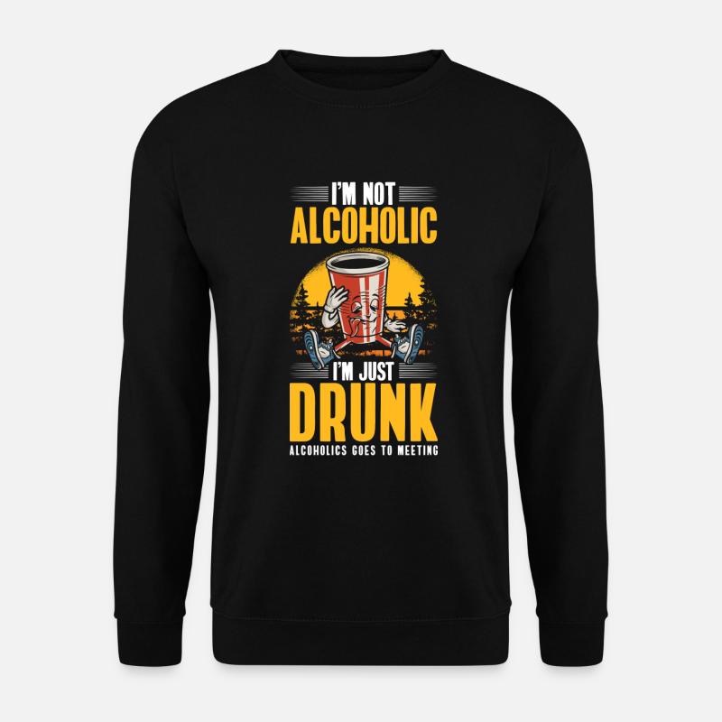 Alcoholics celebrate fun drinking pleasure - Unisex Sweatshirt - black