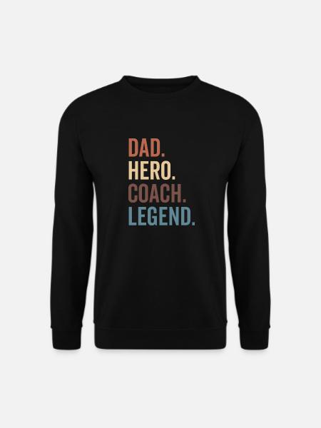 Dad Hero Coach Legende - Unisex Pullover - Schwarz