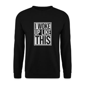 woke up like this - Unisex Sweatshirt - black - Front - Alina (178cm) & Michal (187cm)