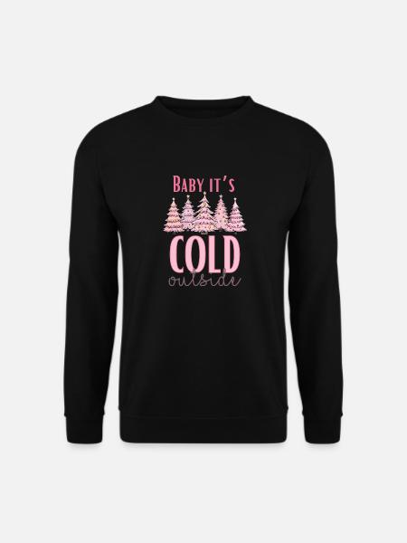Baby it's cold outside - Unisex Sweatshirt - black