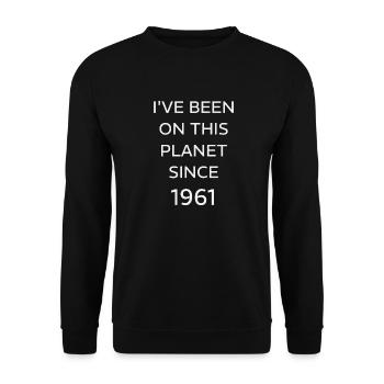 I VE BEEN ON THIS PLANET SINCE 1961 - Unisex Sweatshirt - black - Front - Alina (178cm) & Michal (187cm)