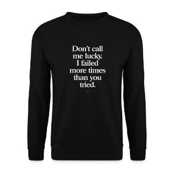Don’t Call Me Lucky – Motivation Spruch für Macher - Unisex Pullover - Schwarz - Vorne - Alina (178cm) & Michal (187cm)