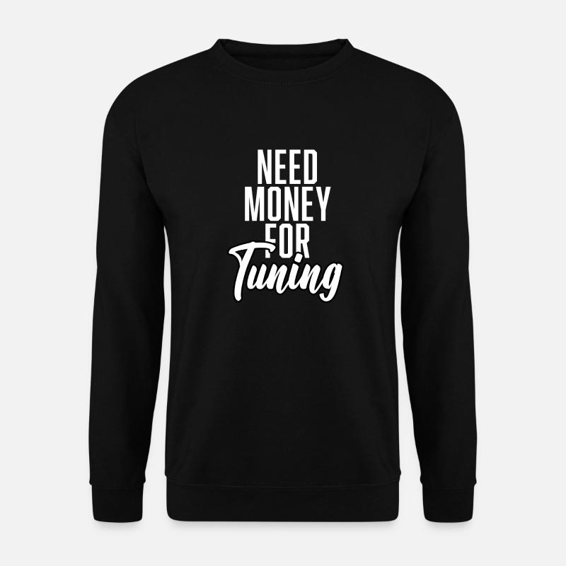 Need Money For Tuning - Unisex Pullover - Schwarz
