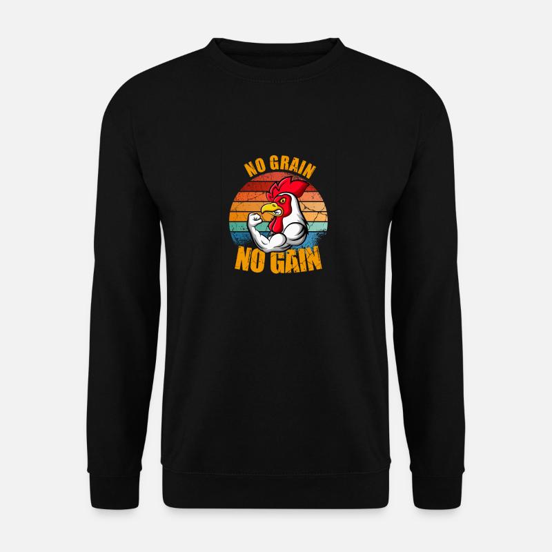 Lustiger Hühner Fittness Spruch - No Grain No Gain - Unisex Pullover - Schwarz