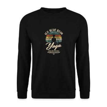 Ich war beim Yoga Spruch Lustig Ironie Sarkasmus - Unisex Pullover - Schwarz - Vorne - Alina (178cm) & Michal (187cm)