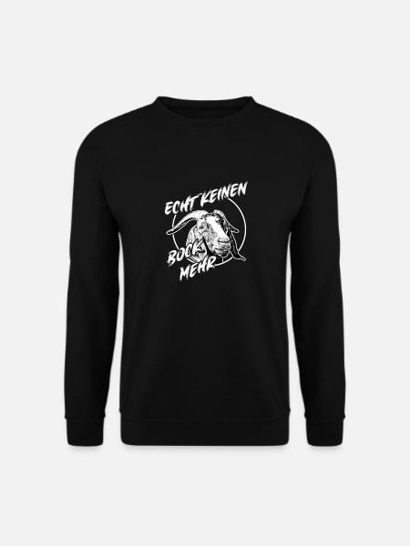Echt keinen Bock mehr Ziegenbock mit Spruch - Unisex Pullover - Schwarz