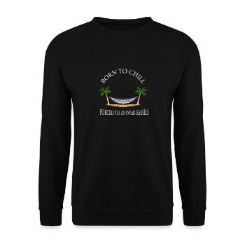Born To Chill Forced To Answer Emails Hammock - Unisex Sweatshirt - black - Front - Alina (178cm) & Michal (187cm)